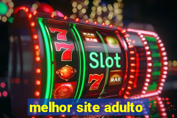 melhor site adulto